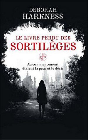 [All Souls Trilogy 01] • Le Livre Perdu Des Sortilèges T.1